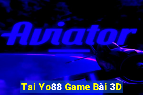 Tai Yo88 Game Bài 3D