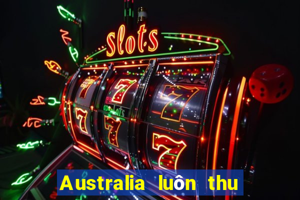 Australia luôn thu hoạch xổ số