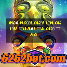 M88 Người chơi lớn chiến đấu bài địa chủ đăng