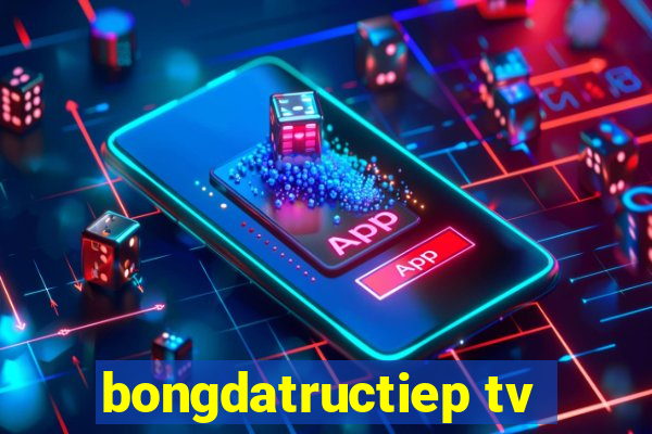 bongdatructiep tv