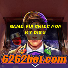 game vui chiec non ky dieu