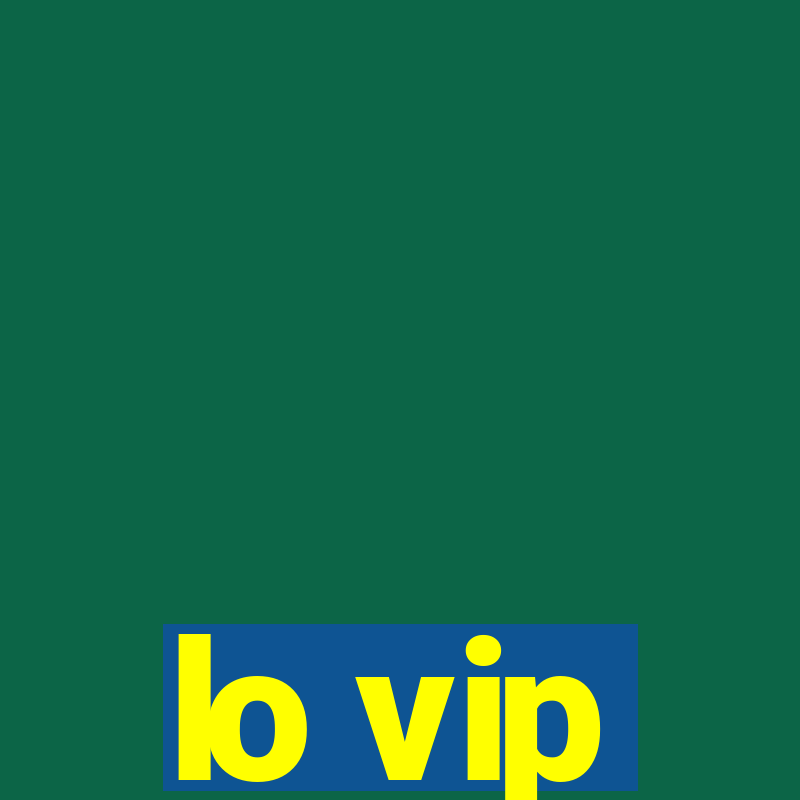 lo vip