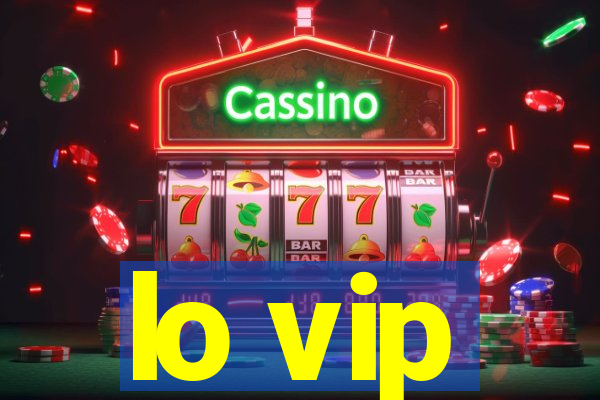 lo vip