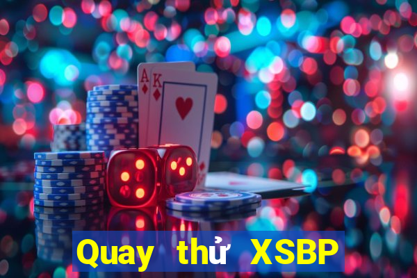 Quay thử XSBP ngày 21