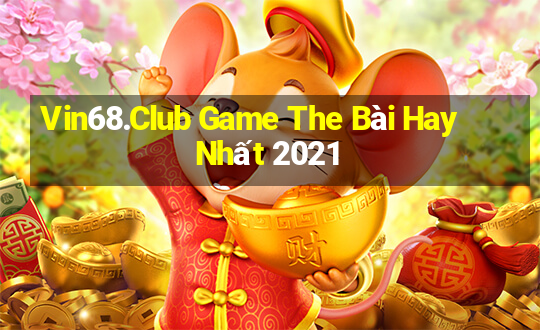 Vin68.Club Game The Bài Hay Nhất 2021