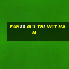 Fun88 giải trí Việt nam