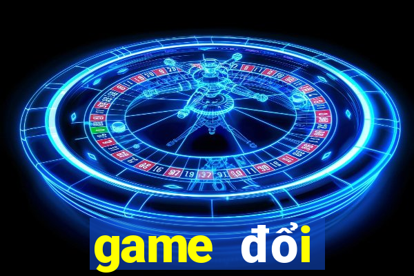 game đổi thưởng game vip