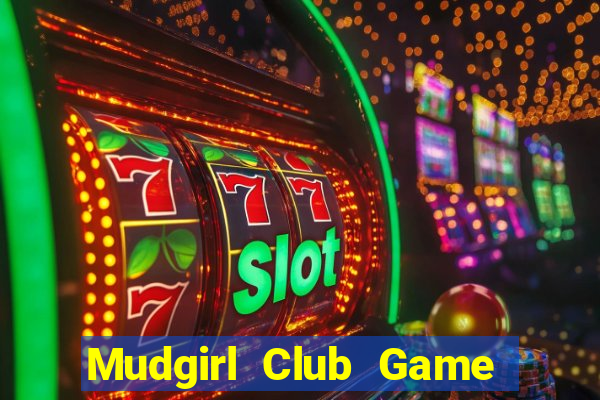 Mudgirl Club Game Bài B88