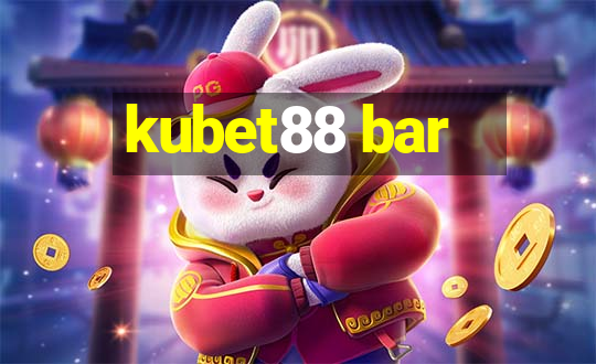 kubet88 bar