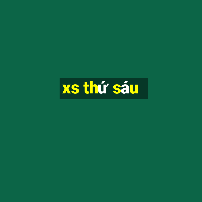 xs thứ sáu