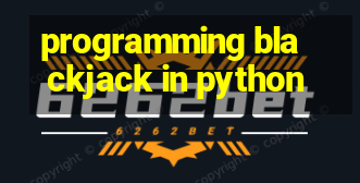 programming blackjack in python