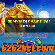 Gemvip247 Game Bài Xóc Đĩa