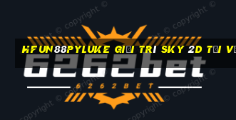 HFun88pyLuke Giải trí sky 2D Tải về