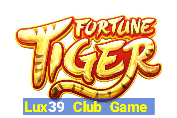 Lux39 Club Game Bài Ios