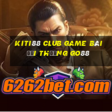 Kiti88 Club Game Bài Đổi Thưởng Go88