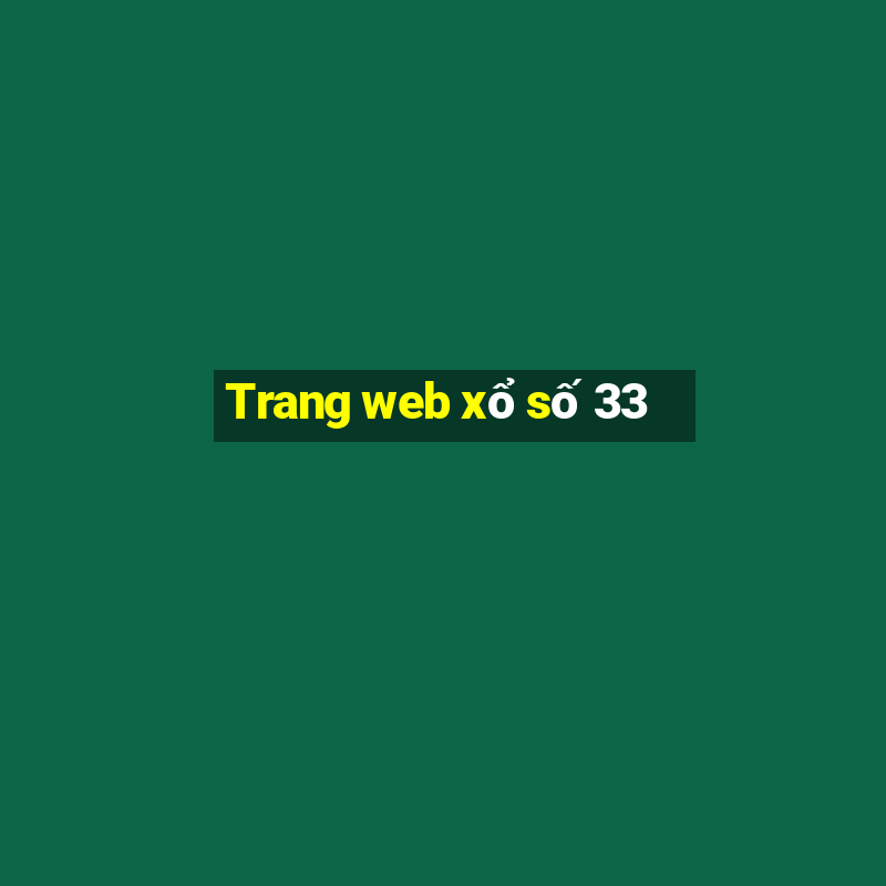 Trang web xổ số 33