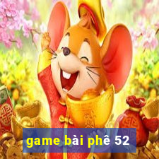 game bài phê 52