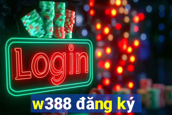 w388 đăng ký