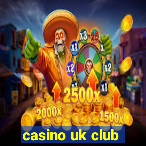 casino uk club