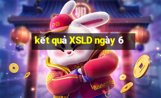 kết quả XSLD ngày 6