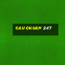 cau chuan 247