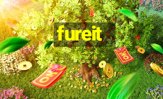 fureit