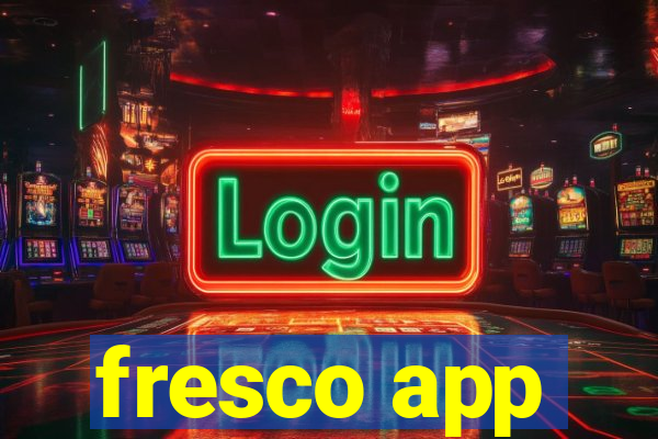 fresco app