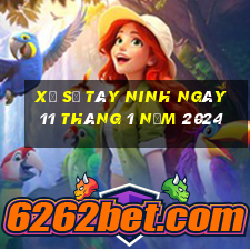 xổ số tây ninh ngày 11 tháng 1 năm 2024