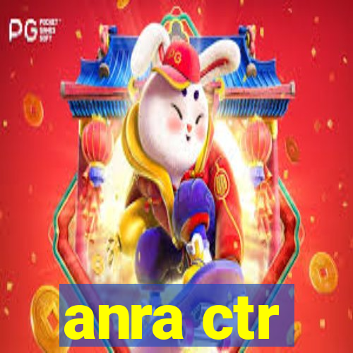 anra ctr