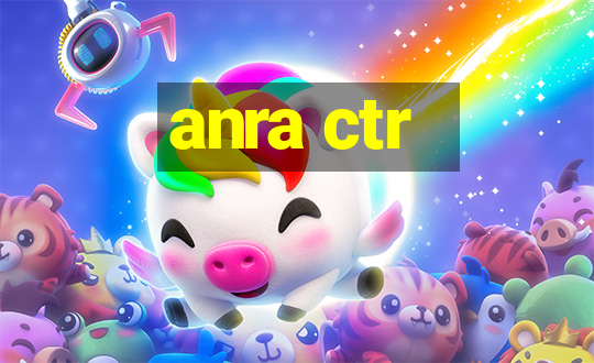 anra ctr