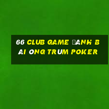 66 Club Game Đánh Bài Ông Trùm Poker