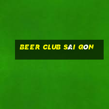 beer club sài gòn