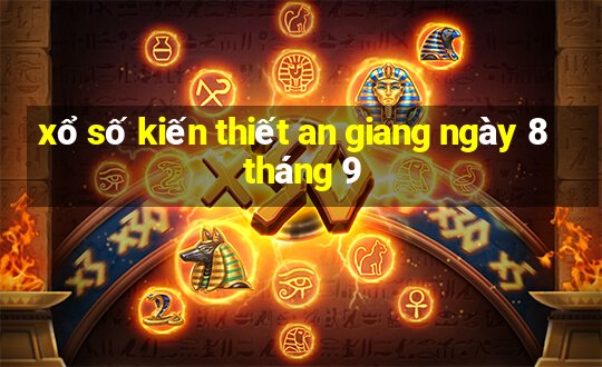 xổ số kiến thiết an giang ngày 8 tháng 9