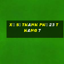 xổ số thành phố 23 tháng 7