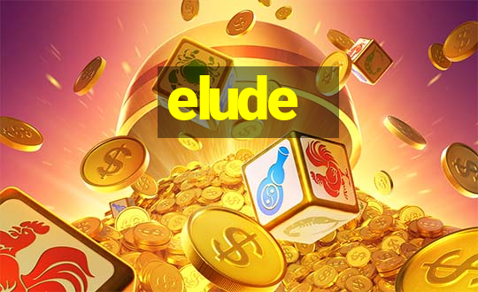 elude