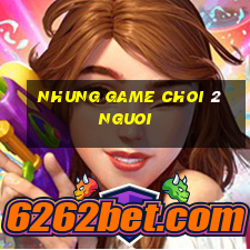 nhung game choi 2 nguoi