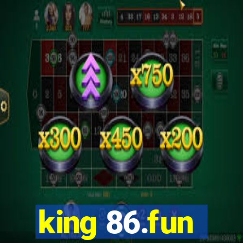 king 86.fun