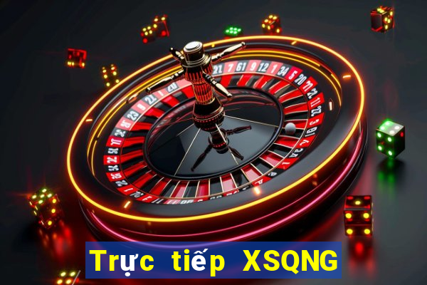 Trực tiếp XSQNG ngày 4