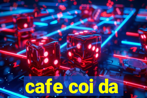 cafe coi da