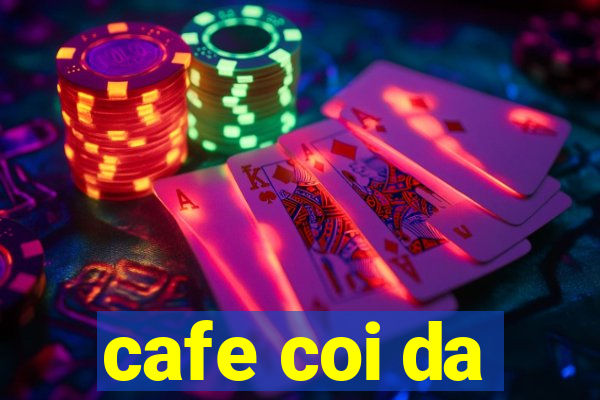 cafe coi da