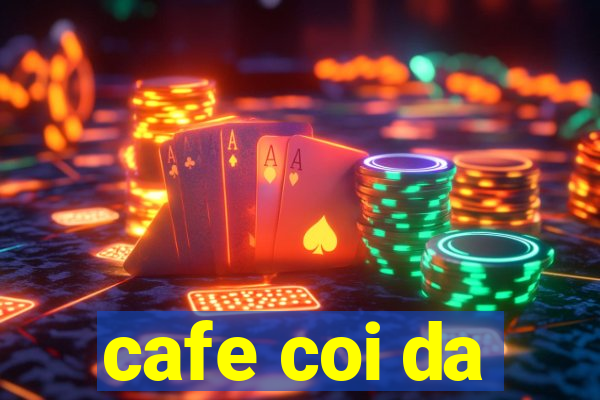 cafe coi da