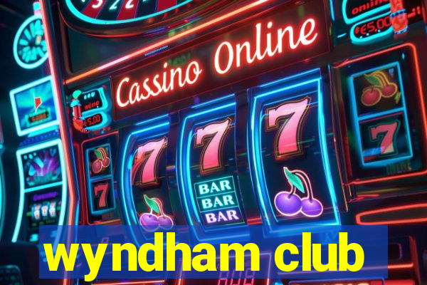 wyndham club