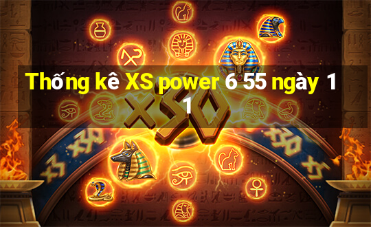 Thống kê XS power 6 55 ngày 11