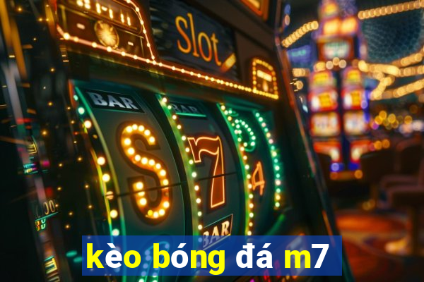 kèo bóng đá m7