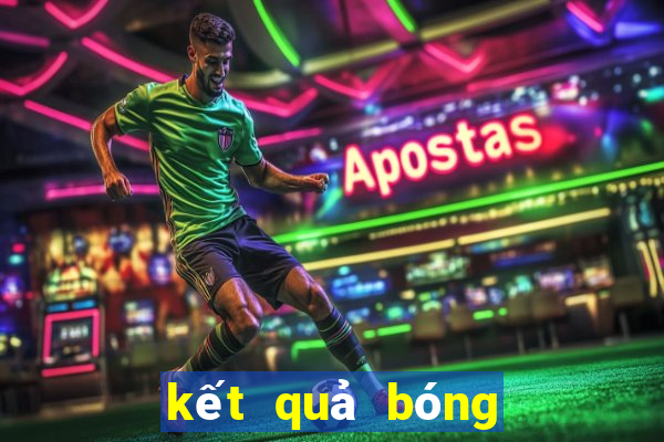 kết quả bóng đá club friendly