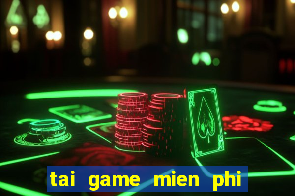 tai game mien phi nong trai