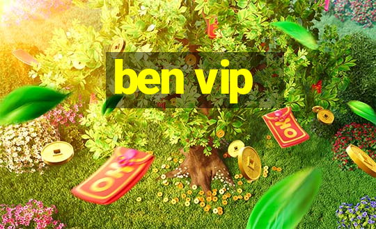 ben vip