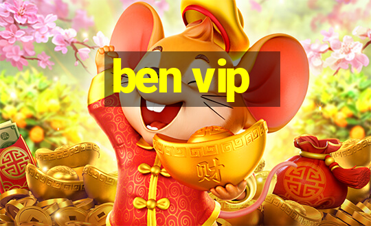 ben vip