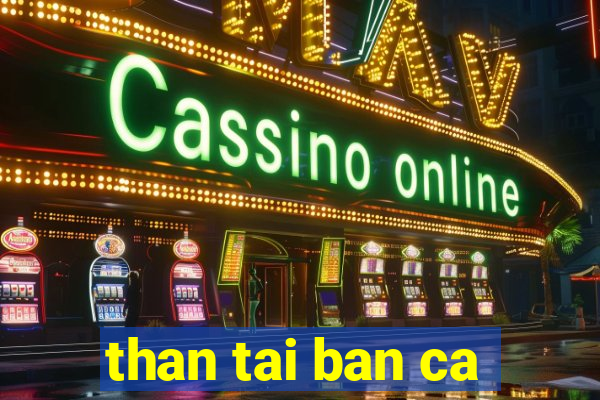 than tai ban ca