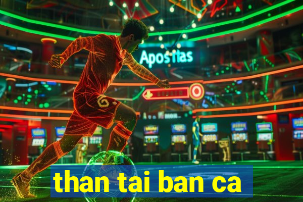 than tai ban ca